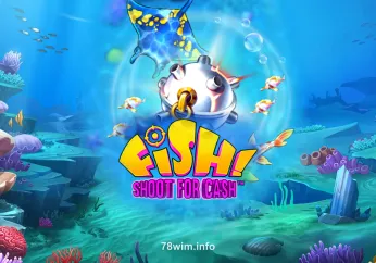 FISH! Shoot For Cash tại 78wim